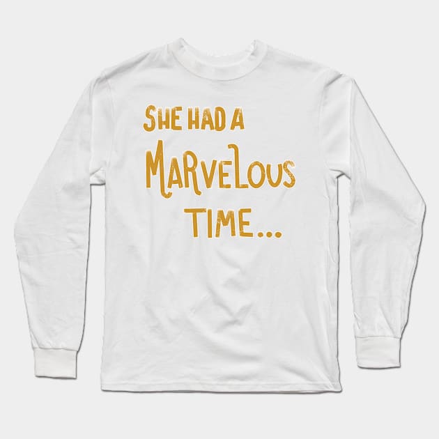 She Had A Marvelous Time... Lyrics Long Sleeve T-Shirt by emilystp23